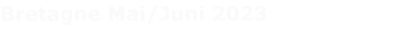 Bretagne Mai/Juni 2023